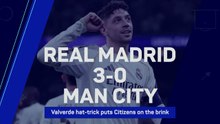 Advantage Real Madrid as sensational Valverde hat-trick downs Man City