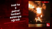 Irak'ın Basra Limanı yakınındaki bölgesel sularda 2 petrol tankeri saldırıya uğradı