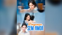 Vingança Sem Amor Episódio Completo