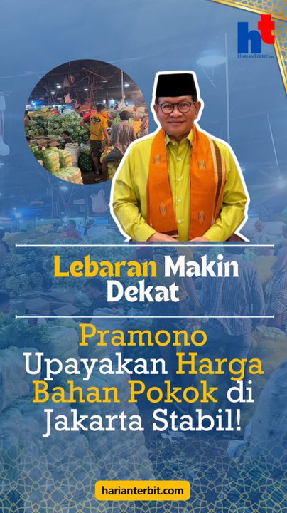Lebaran Makin Dekat, Pramono Upayakan Harga Bahan Pokok di Jakarta Stabil!