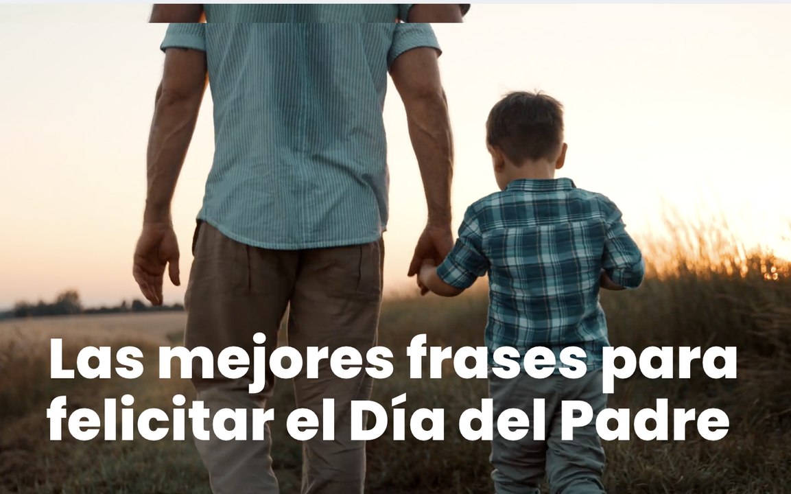 Las mejores frases para felicitar el Día del Padre