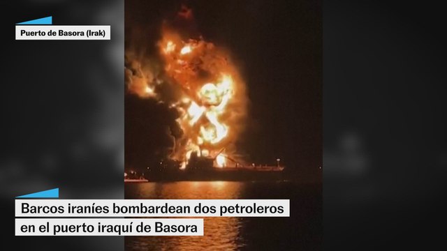 Barcos iraníes bombardean dos petroleros en el puerto iraquí de Basora