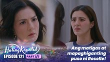 Hating Kapatid: Ang matigas at mapaghiganting puso ni Roselle! (Episode 121 - Part 2/3)