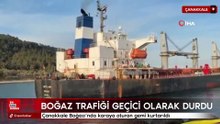 Çanakkale Boğazı'nda karaya oturan gemi kurtarıldı