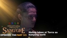 Sang'gre: Huling laban ni Terra sa kanyang sarili (Episode 194 - Part 3/3) | Encantadia Chronicles