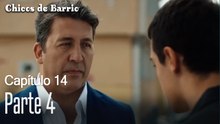 Capitulo 14 parte 4-Chicos Barrrio