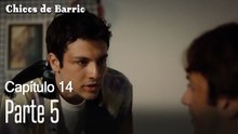 Capitulo 14 parte 5-Chicos Barrrio
