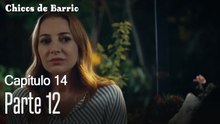 Capitulo 14 parte 12-Chicos Barrrio