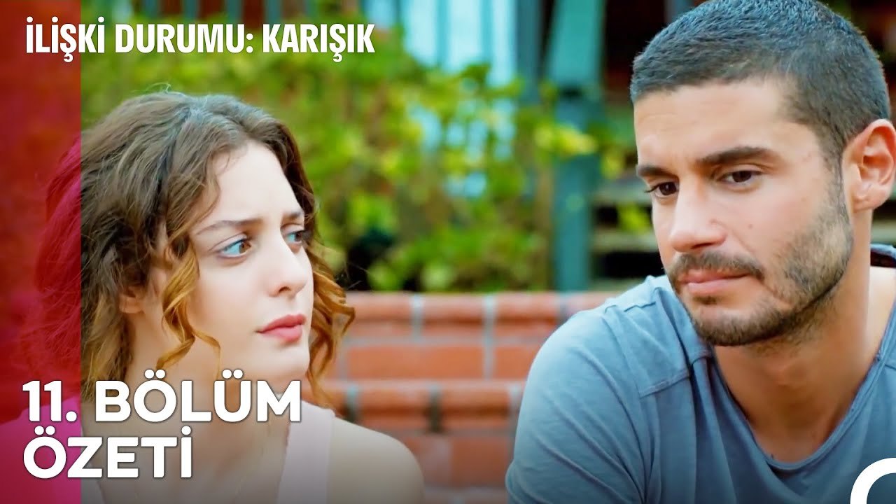 İlişki Durumu Karışık 11. Bölüm Özeti
