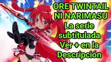Ore, Twintail ni Narimasu • Ver + en Descripción - Gender Bender
