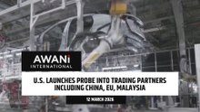 U.S. launches probe into trading partners including China, EU, Malaysia