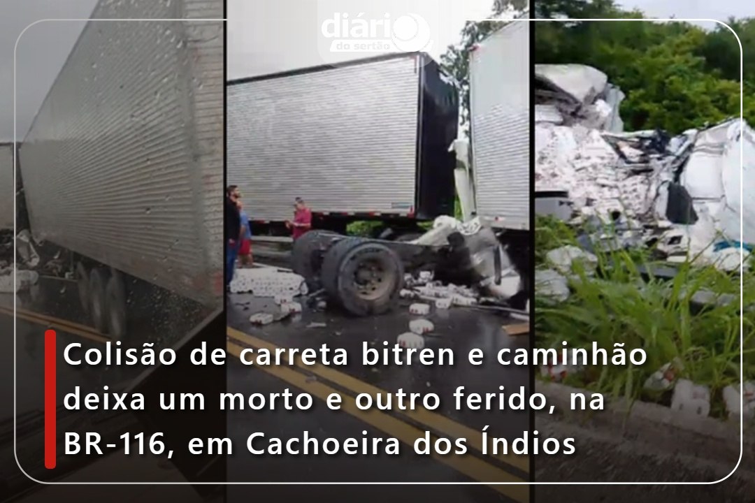 Colisão de carreta bitren e caminhão deixa um morto e outro ferido, na BR-116, em Cachoeira dos Índios