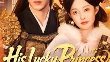 His Lucky Princess Fixed It All: Full Episode