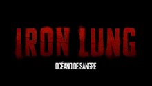 Iron Lung océano de Sangre (IRON LUNG)- Trailer Oficial - Subtitulado