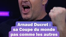La Réf' - Arnaud Ducret : sa Coupe du monde pas comme les autres