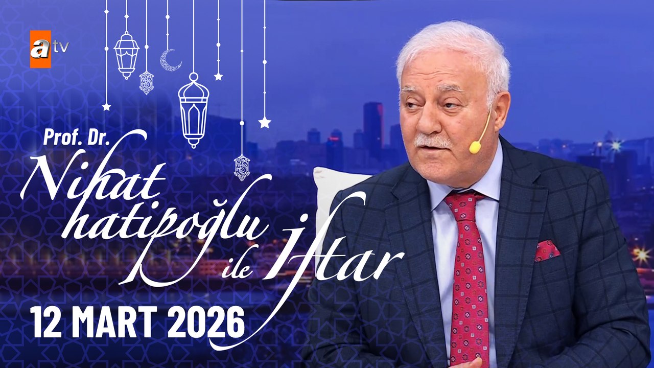 Nihat Hatipoğlu ile İftar 22. Bölüm | 12 Mart 2026
