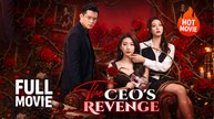 The CEO's Revenge | Hot Drama Full Free