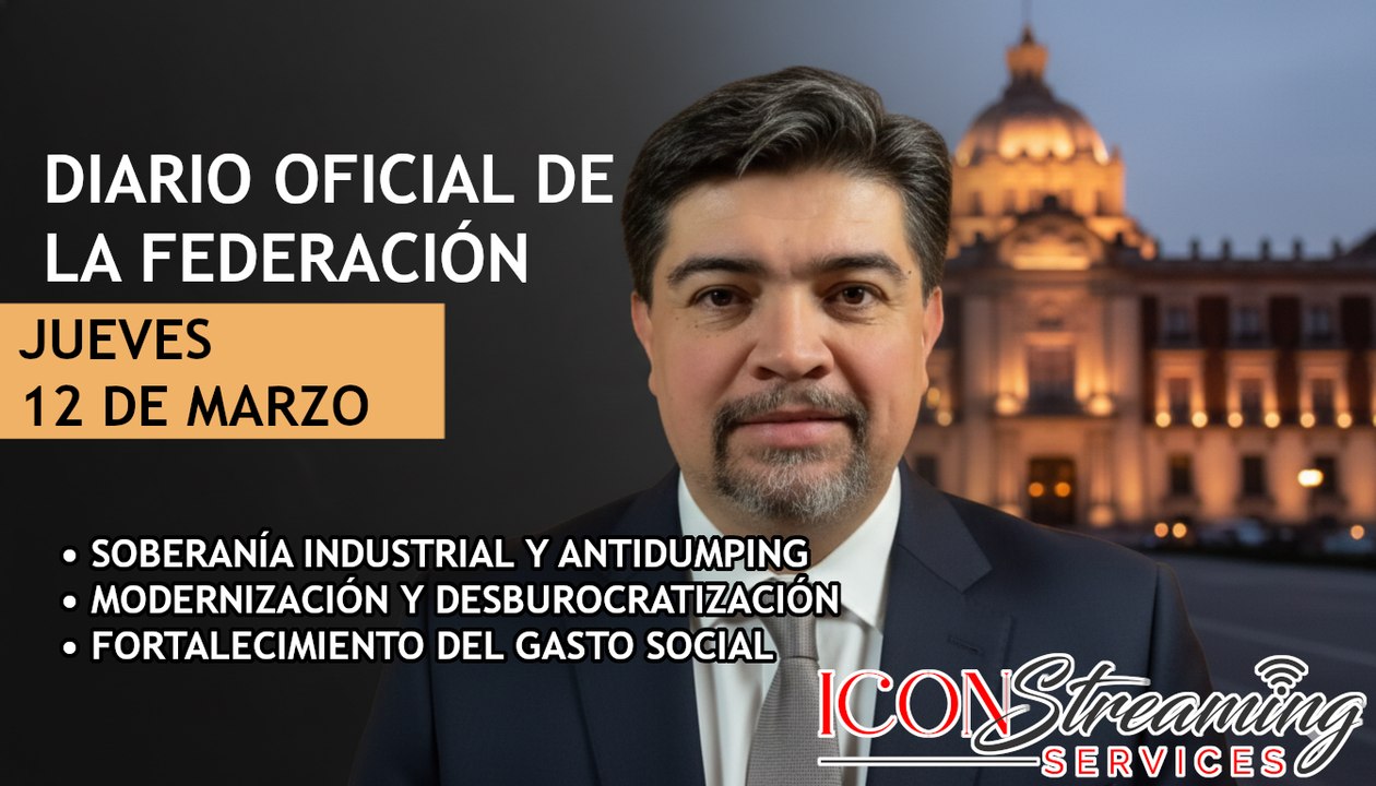 🚨 ¡Blindaje al Aceite de Soya y Adiós Burocracia en Energía! Reporte DOF 12/03/2026