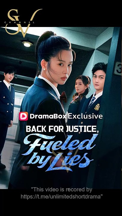 Back for Justice, Fueled by Lies - FULL | Reelshort