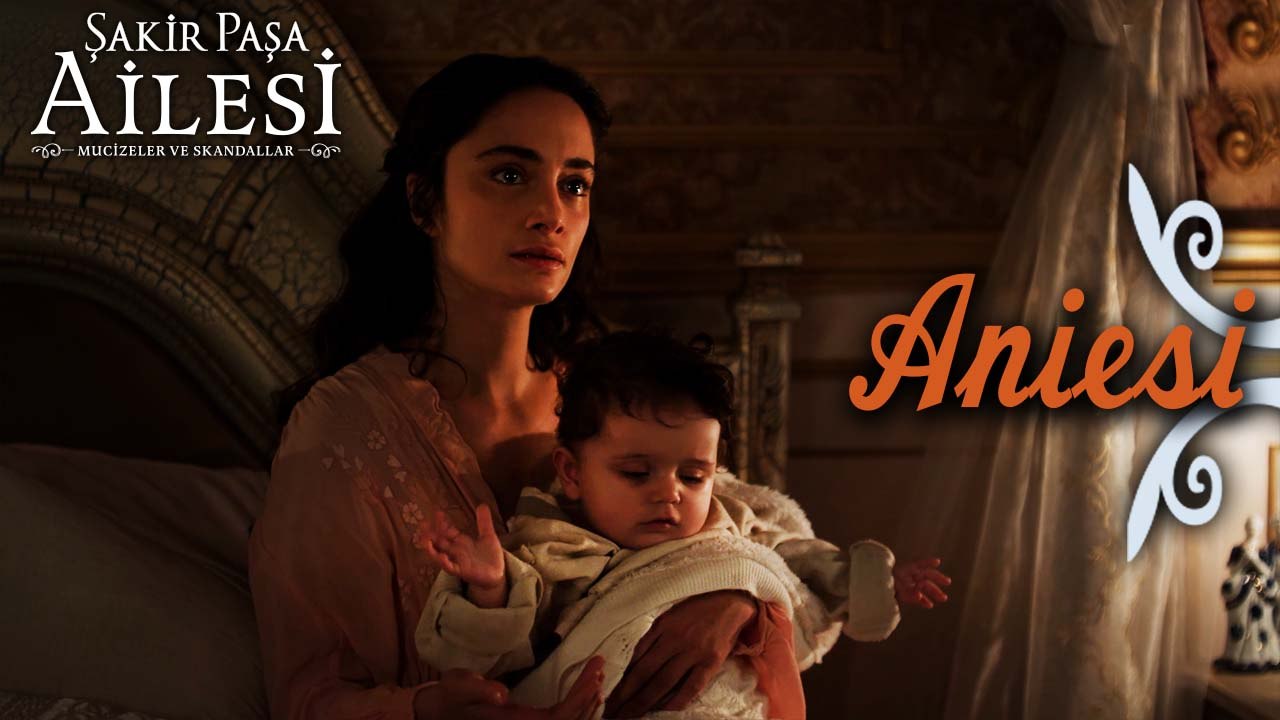 Aniesi Sahneleri - Şakir Paşa Ailesi: Mucizeler ve Skandallar