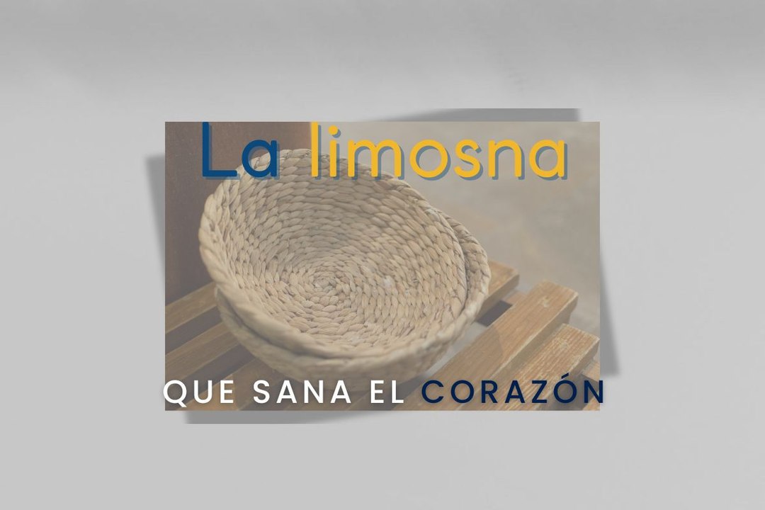 La limosna que sana el corazón