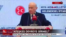 Devlet Bahçeli: İran, Amerika ve İsrail için Vietnam'a dönebilir