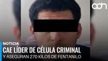 Cae Yair “N”, líder de una célula delictiva con 14 millones de dosis de fentanilo
