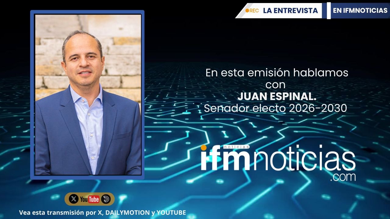 LA ENTREVISTA EN IFMNOTICIAS: Juan Espinal, Senador electo 2026-2030.