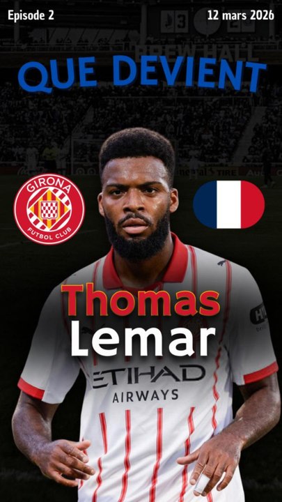 Que devient… Thomas Lemar 🇫🇷 ?