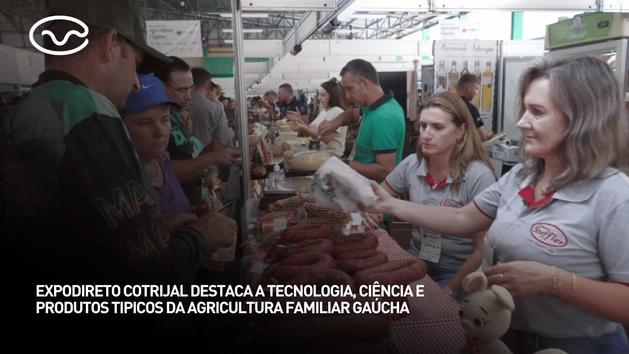 Expodireto Cotrijal destaca a tecnologia e produtos tipicos da agricultura familiar gaúcha