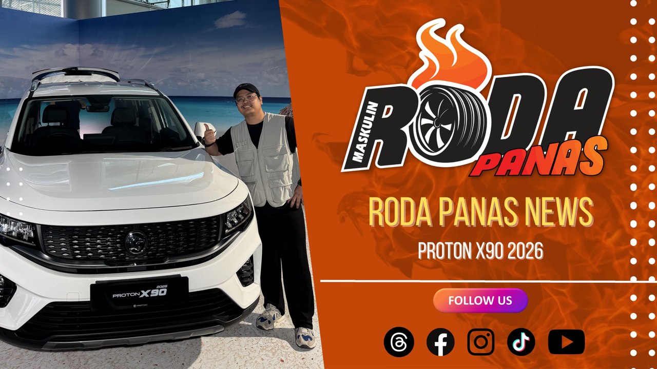 RODA PANAS NEWS: PROTON X90 2026