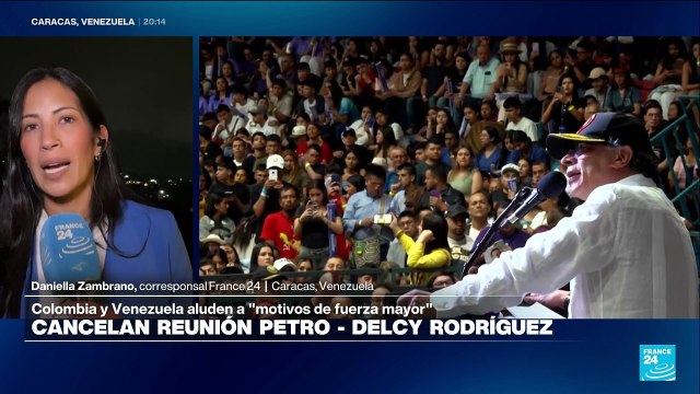 Informe desde Caracas: Colombia y Venezuela cancelan encuentro por motivos de fuerza mayor