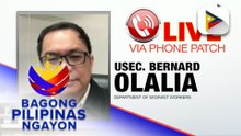 Panayam kay Department of Migrant Workers OIC Usec. Bernard Olalia ukol sa repatriation ng mga OFW na apektado ng tensiyon sa Gitnang Silangan, at update sa nawawalang Pinoy seafarer sa Strait of Hormuz
