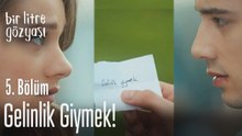Gelinlik giymek... - Bir Litre Gözyaşı 5. Bölüm