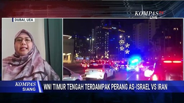 Terkini! Kesaksian WNI di Dubai Soal Dampak Perang Iran vs AS Israel di Timur Tengah | KOMPAS SIANG