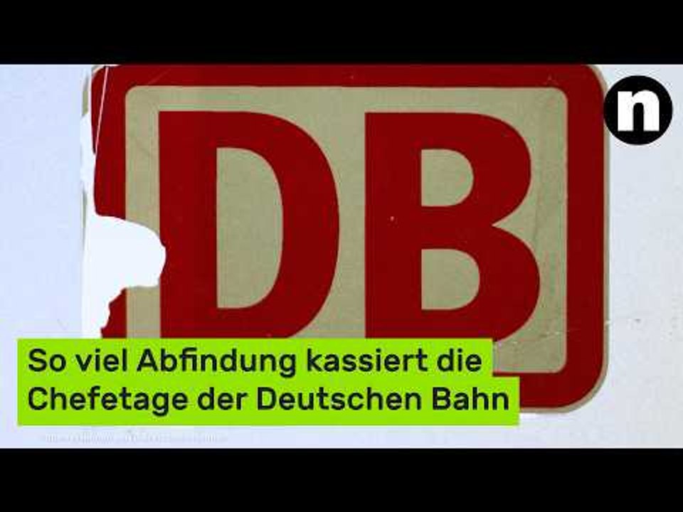 Trotz Zugverspätungen und Ausfällen: So viel Abfindung kassiert die Chefetage der Deutschen Bahn