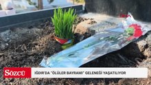 Iğdır'da 'ölüler bayramı' geleneği yaşatılıyor