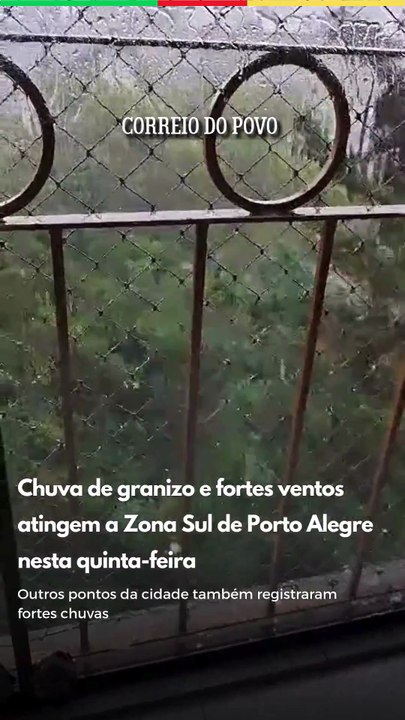 Chuvas de granizo acompanhada de fortes ventos foram registradas em bairros da Zona Sul de Porto Alegre