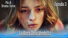 La Rosa Della Vendetta Episodio 3 (Doppiato in Italiano)