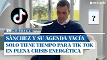 Sánchez y su agenda vacía: desaparecido, solo tiempo para Tik Tok en plena crisis energética