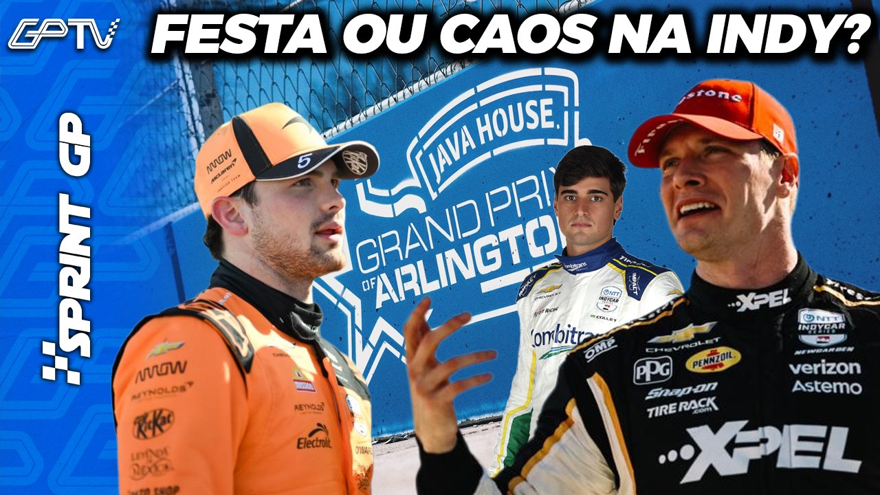 INDY ESTREIA ENTRE EUFORIA E MEDO DO CAOS EM ARLINGTON | Sprint GP