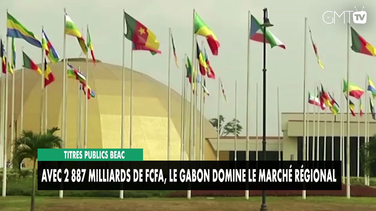 [#Reportage] Titres publics BEAC : avec 2 887 milliards de FCFA, le Gabon domine le marché régional