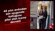 Gökyüzünde tarihi an: 45 yılın ardından son uçuşunda koltuğunu pilot olan kızına devretti