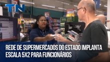 Rede de supermercados do Estado implanta escala 5x2 para funcionários