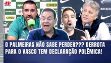 "POR%@! O PALMEIRAS NÃO ACEITA que PERDEU PRO VASCO??? O RENATO GAÚCHO REBATEU e..." | DEU POLÊMICA!