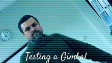 Gimbal Testing