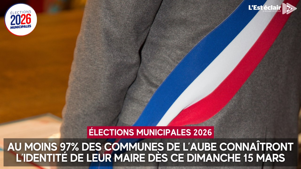 Municipales dans l'Aube : au moins 97 % des communes connaîtront l’identité de leur maire dès ce dimanche 15 mars
