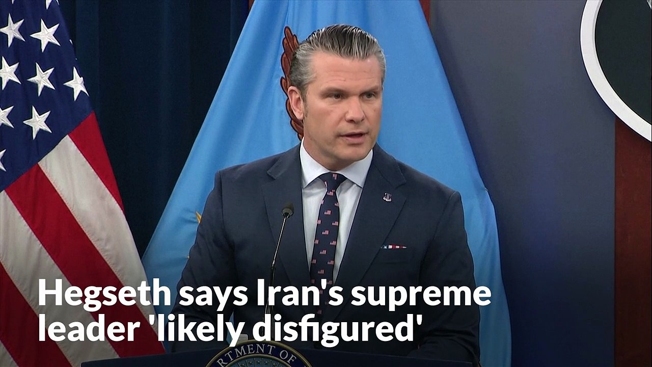 Hegseth says Iran's supreme leader 'likely disfigured'
