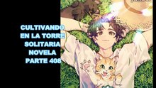 CULTIVANDO EN LA TORRE SOLITARIA NOVELA PARTE 408