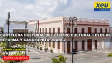 Cartelera cultural del Centro Cultural Leyes de Reforma y Casa Benito Juárez